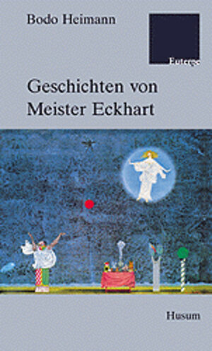 Buchcover Geschichten von Meister Eckhart | Bodo Heimann | EAN 9783880429895 | ISBN 3-88042-989-8 | ISBN 978-3-88042-989-5