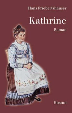 Buchcover Kathrine | Hans Friebertshäuser | EAN 9783880429956 | ISBN 3-88042-995-2 | ISBN 978-3-88042-995-6