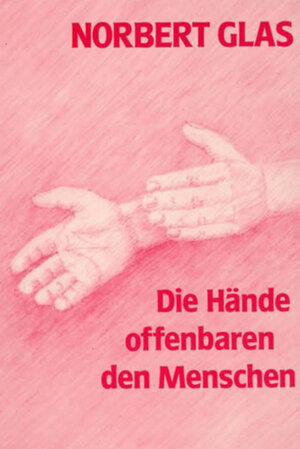 Buchcover Die Hände offenbaren den Menschen | Norbert Glas | EAN 9783880690264 | ISBN 3-88069-026-X | ISBN 978-3-88069-026-4