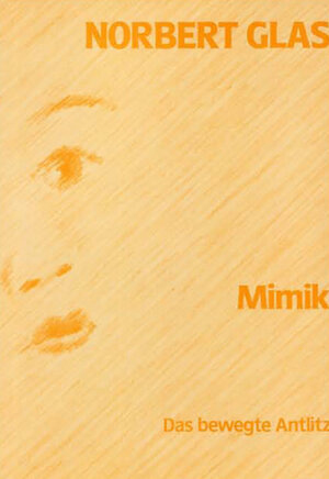 Buchcover Mimik | Norbert Glas | EAN 9783880690424 | ISBN 3-88069-042-1 | ISBN 978-3-88069-042-4