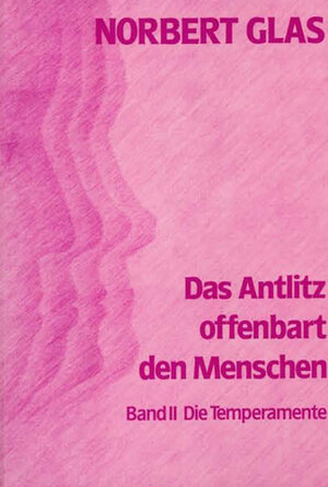 Das Antlitz offenbart den Menschen, Bd.2, Die Temperamente