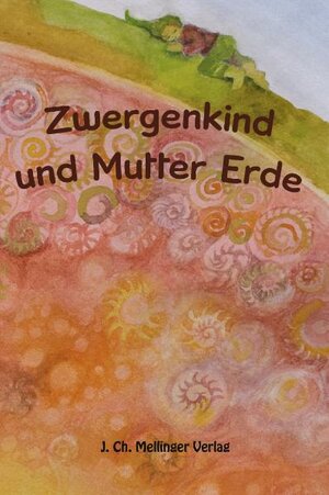 Buchcover Zwergenkind und Mutter Erde  | EAN 9783880694422 | ISBN 3-88069-442-7 | ISBN 978-3-88069-442-2