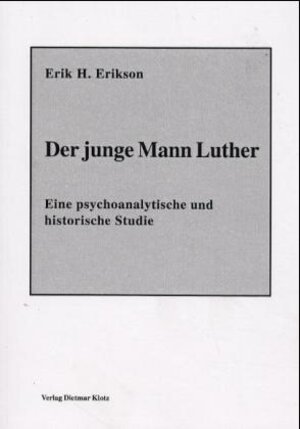 Der junge Mann Luther: Eine psychoanalytische und historische Studie