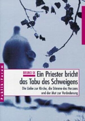 Buchcover Ein Priester bricht das Tabu des Schweigens | Bruno Ix | EAN 9783880951006 | ISBN 3-88095-100-4 | ISBN 978-3-88095-100-6