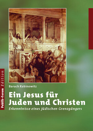 Buchcover Ein Jesus für Juden und Christen | Baruch Rabinowitz | EAN 9783880951938 | ISBN 3-88095-193-4 | ISBN 978-3-88095-193-8