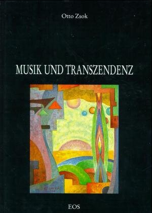 Buchcover Musik und Transzendenz | Otto Zsok | EAN 9783880969278 | ISBN 3-88096-927-2 | ISBN 978-3-88096-927-8