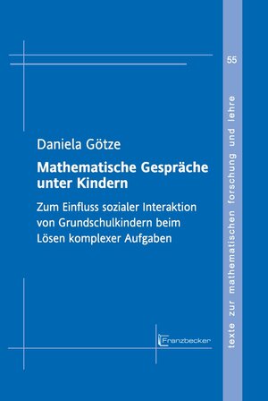 Buchcover Mathematische Gespräche unter Kindern | Daniela Götze | EAN 9783881204569 | ISBN 3-88120-456-3 | ISBN 978-3-88120-456-9