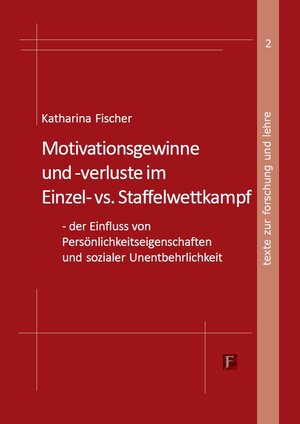Buchcover MOTIVATIONSGEWINNE UND –VERLUSTE IM EINZEL- VS. STAFFELWETTKAMPF | Katharina Fischer | EAN 9783881205382 | ISBN 3-88120-538-1 | ISBN 978-3-88120-538-2