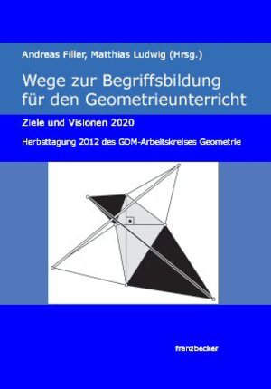 Buchcover Wege zur Begriffsbildung für den Geometrieunterricht  | EAN 9783881205894 | ISBN 3-88120-589-6 | ISBN 978-3-88120-589-4