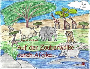 Buchcover Auf der Zauberwolke durch Afrika | Ingrid Vahland | EAN 9783881209557 | ISBN 3-88120-955-7 | ISBN 978-3-88120-955-7
