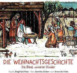 Buchcover Die Weihnachtsgeschichte - Die Bibel unserer Kinder | Siegfried Fietz | EAN 9783881242882 | ISBN 3-88124-288-0 | ISBN 978-3-88124-288-2