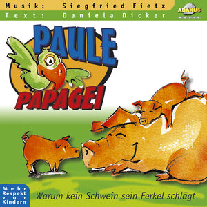 Buchcover Paule Papagei - Warum kein Schwein sein Ferkel schlägt | Siegfried Fietz | EAN 9783881242974 | ISBN 3-88124-297-X | ISBN 978-3-88124-297-4