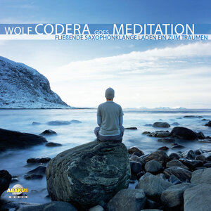 Buchcover Wolf Codera goes Meditation - Fließende Saxophonklänge laden ein zum Träumen | Wolf Codera | EAN 9783881244060 | ISBN 3-88124-406-9 | ISBN 978-3-88124-406-0