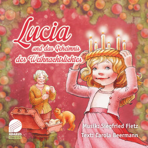 Buchcover Lucia und das Geheimnis des Weihnachtslichtes | Siegfried Fietz | EAN 9783881245296 | ISBN 3-88124-529-4 | ISBN 978-3-88124-529-6