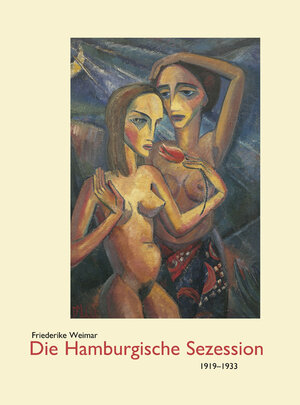 Buchcover Die Hamburgische Sezession 1919-1933 | Friederike Weimar | EAN 9783881322584 | ISBN 3-88132-258-2 | ISBN 978-3-88132-258-4