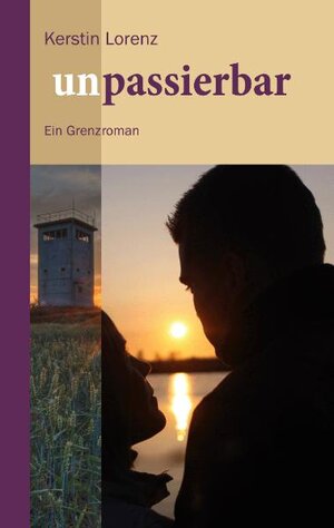 Buchcover unpassierbar | Kerstin Lorenz | EAN 9783881323222 | ISBN 3-88132-322-8 | ISBN 978-3-88132-322-2