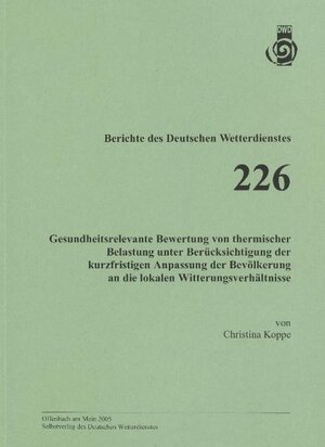 Buchcover Gesundheitsrelevante Bewertung von thermischer Belastung unter Berücksichtigung der kurzfristigen Anpassung der Bevölkerung an die lokalen Witterungsverhältnisse | Christina Koppe | EAN 9783881484060 | ISBN 3-88148-406-X | ISBN 978-3-88148-406-0