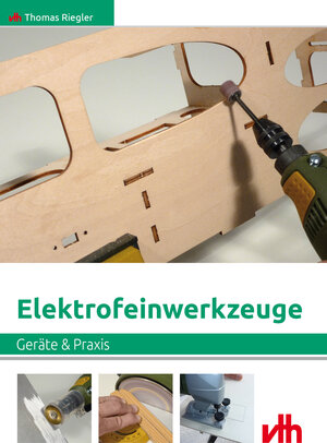 Buchcover Elektrofeinwerkzeuge | Thomas Riegler | EAN 9783881804783 | ISBN 3-88180-478-1 | ISBN 978-3-88180-478-3