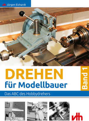 Buchcover Drehen für Modellbauer | Jürgen Eichardt | EAN 9783881807135 | ISBN 3-88180-713-6 | ISBN 978-3-88180-713-5