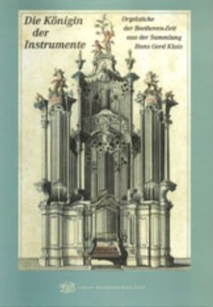 Buchcover Die Königin der Instrumente. Orgelstiche der Beethoven-Zeit aus der Sammlung Hans Gerd Klais | Silke Bettermann | EAN 9783881880619 | ISBN 3-88188-061-5 | ISBN 978-3-88188-061-9