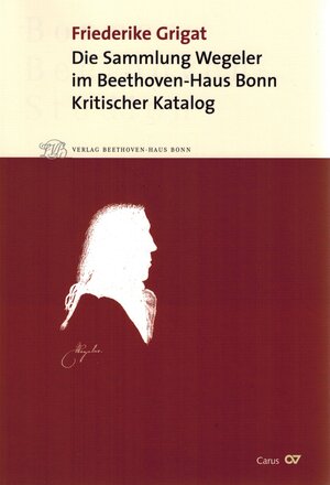 Buchcover Die Sammlung Wegeler im Beethoven-Haus Bonn | Friederike Grigat | EAN 9783881881111 | ISBN 3-88188-111-5 | ISBN 978-3-88188-111-1