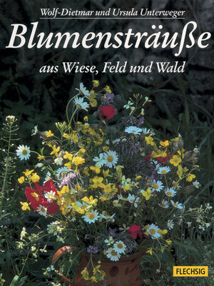 Blumensträuße aus Wiese, Feld und Wald. Sonderausgabe