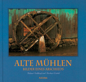 Buchcover Alte Mühlen | Helmut Dollhopf | EAN 9783881891660 | ISBN 3-88189-166-8 | ISBN 978-3-88189-166-0