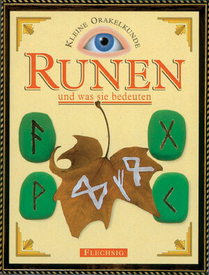 Runen - und was sie bedeuten. Kleine Orakelkunde Sonderausgabe ; 3881891706