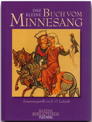 Buchcover Das Kleine Buch vom Minnesang | Ernst-Otto Luthardt | EAN 9783881892001 | ISBN 3-88189-200-1 | ISBN 978-3-88189-200-1