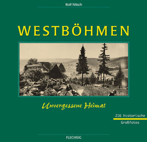 Westböhmen. Unvergessene Heimat