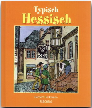 Buchcover Typisch Hessisch | Herbert Heckmann | EAN 9783881894005 | ISBN 3-88189-400-4 | ISBN 978-3-88189-400-5