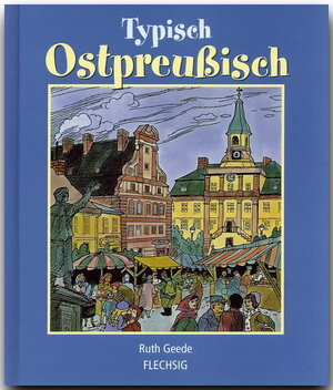 Buchcover Typisch Ostpreußisch | Ruth Geede | EAN 9783881894036 | ISBN 3-88189-403-9 | ISBN 978-3-88189-403-6