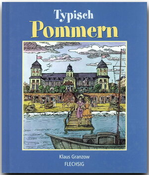 Buchcover Typisch Pommern | Klaus Granzow | EAN 9783881894050 | ISBN 3-88189-405-5 | ISBN 978-3-88189-405-0
