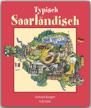 Buchcover Typisch SAARLÄNDISCH | Gerhard Bungert | EAN 9783881894074 | ISBN 3-88189-407-1 | ISBN 978-3-88189-407-4