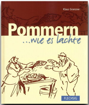 Buchcover Pommern ... wie es lachte | Klaus Granzow | EAN 9783881894272 | ISBN 3-88189-427-6 | ISBN 978-3-88189-427-2