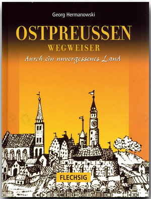 Buchcover Ostpreussen - Wegweiser durch ein unvergessenes Land | Georg Hermanowski | EAN 9783881894371 | ISBN 3-88189-437-3 | ISBN 978-3-88189-437-1