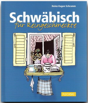 SCHWÄBISCH für Reingeschmeckte - Ein humorvolles Buch mit 136 Seiten - FLECHSIG Verlag