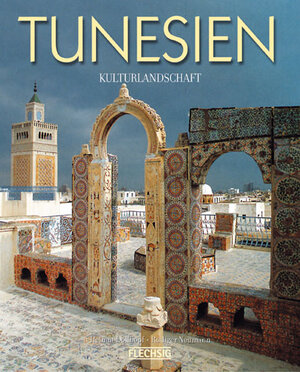 Tunesien: Kulturlandschaft