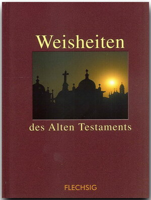 Buchcover Weisheiten des alten Testaments  | EAN 9783881896573 | ISBN 3-88189-657-0 | ISBN 978-3-88189-657-3