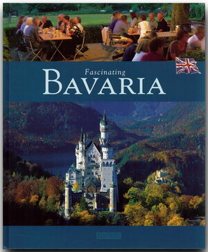 Buchcover Fascinating Bavaria - Faszinierendes Bayern | Ernst-Otto Luthardt | EAN 9783881896641 | ISBN 3-88189-664-3 | ISBN 978-3-88189-664-1