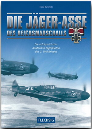Buchcover Die Jäger-Asse des Reichsmarschalls | Franz Kurowski | EAN 9783881897174 | ISBN 3-88189-717-8 | ISBN 978-3-88189-717-4
