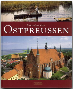 Buchcover Faszinierendes Ostpreußen | Ernst-Otto Luthardt | EAN 9783881897259 | ISBN 3-88189-725-9 | ISBN 978-3-88189-725-9
