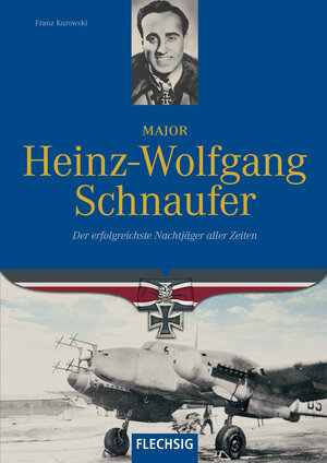 Buchcover Major Heinz-Wolfgang Schnaufer | Franz Kurowski | EAN 9783881897365 | ISBN 3-88189-736-4 | ISBN 978-3-88189-736-5