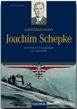 Buchcover Kapitänleutnant Joachim Schepke | Hans-Joachim Röll | EAN 9783881897822 | ISBN 3-88189-782-8 | ISBN 978-3-88189-782-2