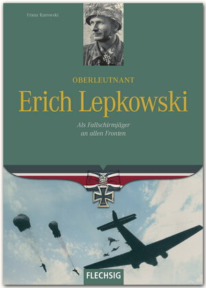 Buchcover Oberleutnant Erich Lepkowski | Franz Kurowski | EAN 9783881897846 | ISBN 3-88189-784-4 | ISBN 978-3-88189-784-6