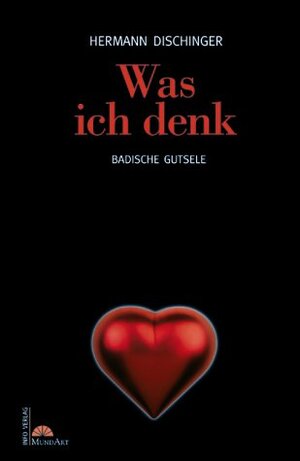 Buchcover Was ich denk | Hermann Dischinger | EAN 9783881903103 | ISBN 3-88190-310-0 | ISBN 978-3-88190-310-3