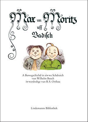 Buchcover Max un Moritz uff Badisch | B S Orthau | EAN 9783881905824 | ISBN 3-88190-582-0 | ISBN 978-3-88190-582-4