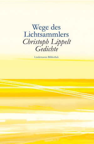 Buchcover Wege des Lichtsammlers | Christoph Lippelt | EAN 9783881905831 | ISBN 3-88190-583-9 | ISBN 978-3-88190-583-1