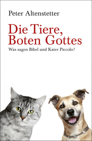 Buchcover Die Tiere, Boten Gottes | Peter Altenstetter | EAN 9783881906364 | ISBN 3-88190-636-3 | ISBN 978-3-88190-636-4