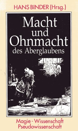 Buchcover Macht und Ohnmacht des Aberglaubens | Hans Binder | EAN 9783882023435 | ISBN 3-88202-343-0 | ISBN 978-3-88202-343-5